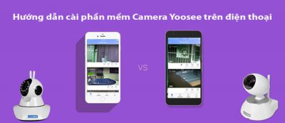 Hướng dẫn cài đặt phần mềm camera yoosee trên điện thoại