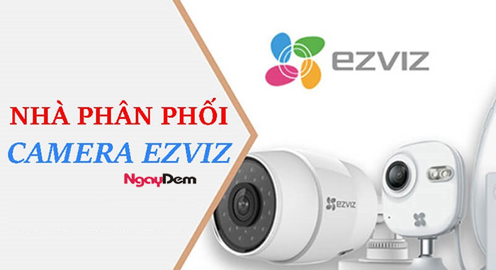 Bảng báo giá nhà phân phối camera ezviz
