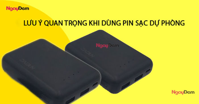 Những lưu ý quan trọng khi sử dụng sạc dự phòng
