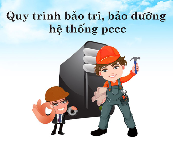 Quy trình bảo dưỡng hệ thống pccc