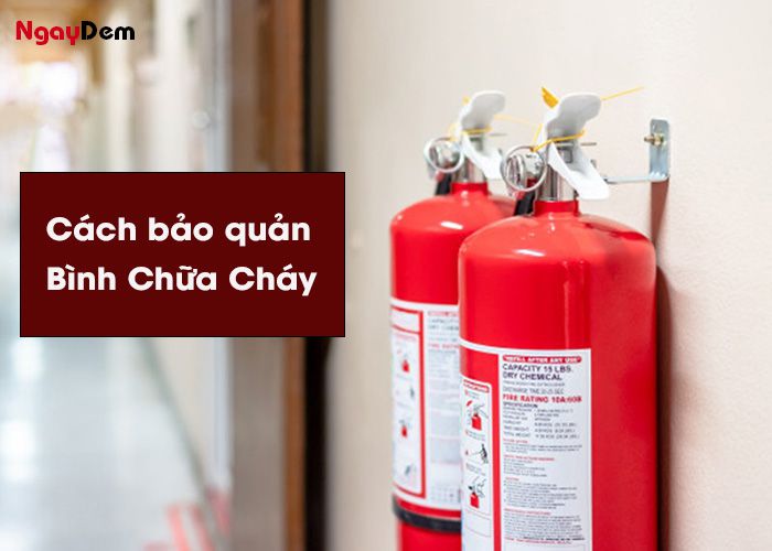 Cách bảo quản bình chữa cháy