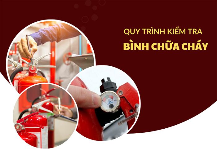 Quy trình kiểm tra bình chữa cháy đơn giản chỉ với 4 bước