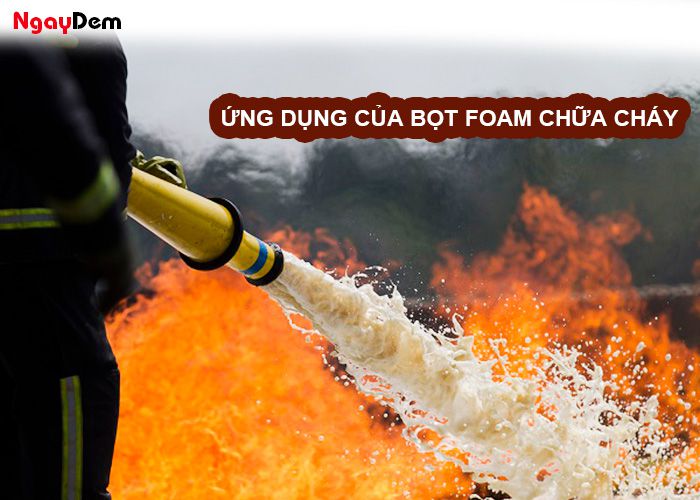 Ứng dụng thực tế của bọt Foam chữa cháy là gì?