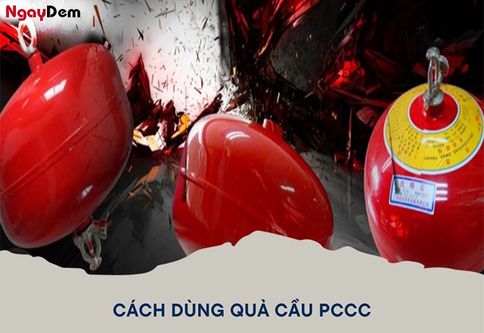 Nguyên lý hoạt động quả cầu chữa cháy