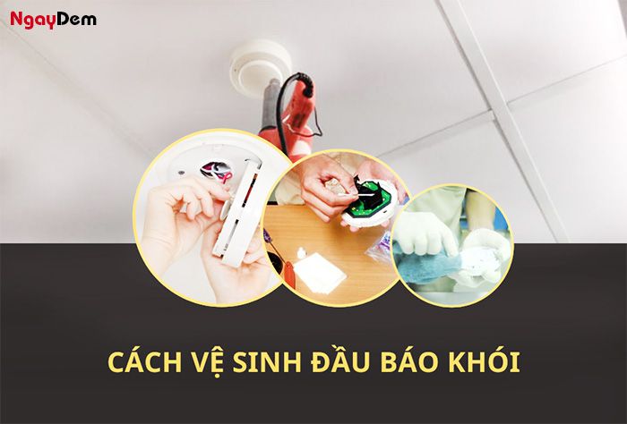 Cách vệ sinh đầu báo khói đảm bảo an toàn hiệu quả
