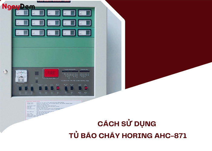 Hướng dẫn sử dụng tủ báo cháy Horing AHC-871
