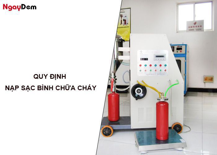 Quy định nạp sạc bình chữa cháy