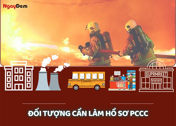 Đối tượng cần làm hồ sơ phòng cháy chữa cháy
