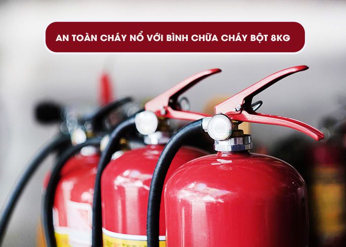 An toàn cháy nổ với bình bột chữa cháy 8kg