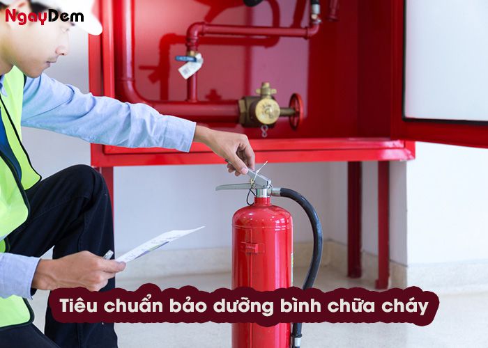 Tiêu chuẩn bình chữa cháy sau khi sử dụng cần bảo dưỡng