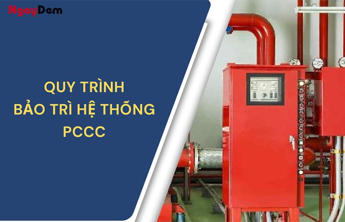 Quy trình bảo trì hệ thống PCCC tại Ngày Đêm