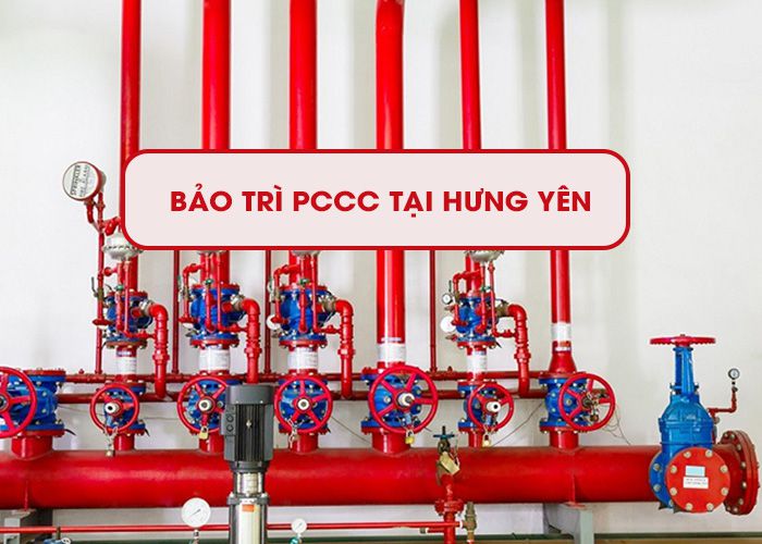 Bảo trì PCCC tại Hưng Yên đảm bảo an toàn