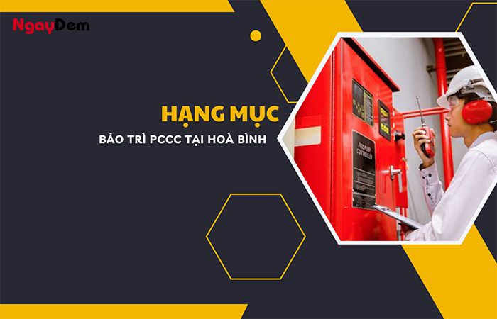 Hạng mục cần thực hiện bảo trì pccc tại Hoà Bình