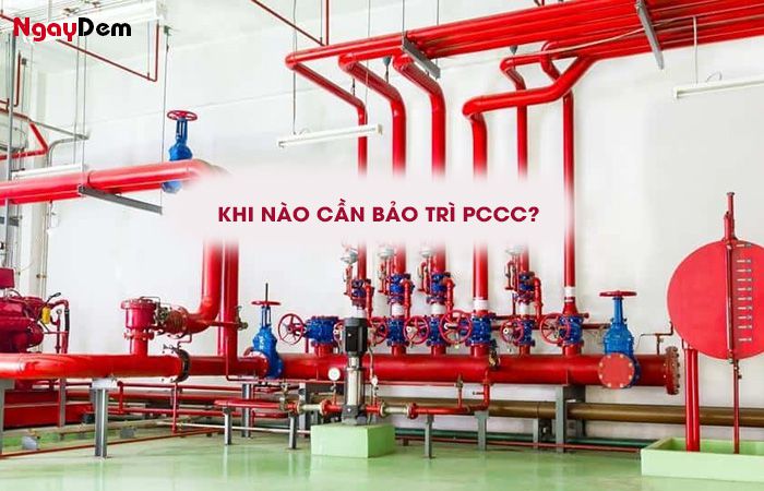 Khi nào nên bảo trì hệ thống PCCC?