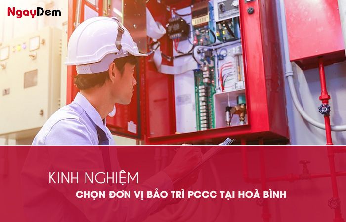 Tiêu chí chọn lựa đơn vị bảo trì PCCC tại Hoà Bình