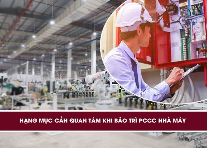 Quy trình thực hiện các hạng mục bảo trì PCCC nhà máy Quy trình thực hiện các hạng mục bảo trì PCCC nhà máy