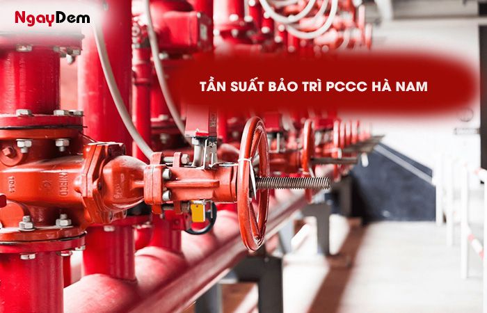 Tần suất thực hiện bảo trì PCCC Hà Nam Tần suất thực hiện bảo trì PCCC Hà Nam