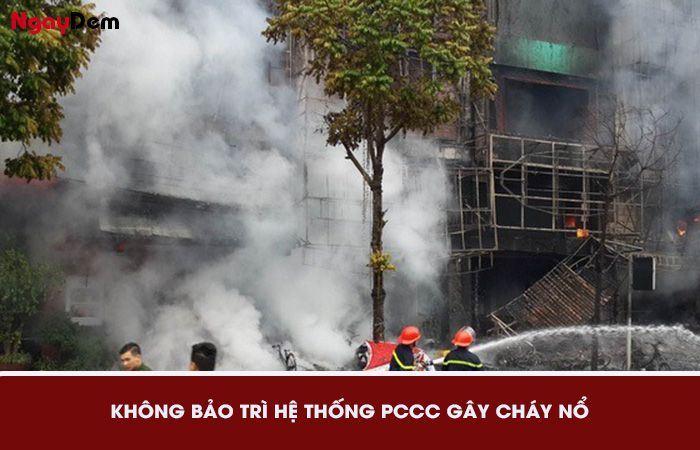 Thiếu bảo trì hệ thống PCCC gây cháy nổ