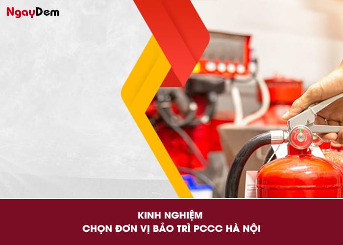 bạn đang khó khăn trong việc chọn lựa đơn vị bảo trì PCCC Hà Nội