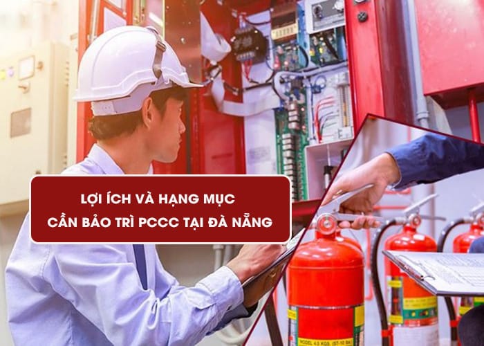 Bảo trì PCCC tại Đà Nẵng: Lợi ích và hạng mục thực hiện