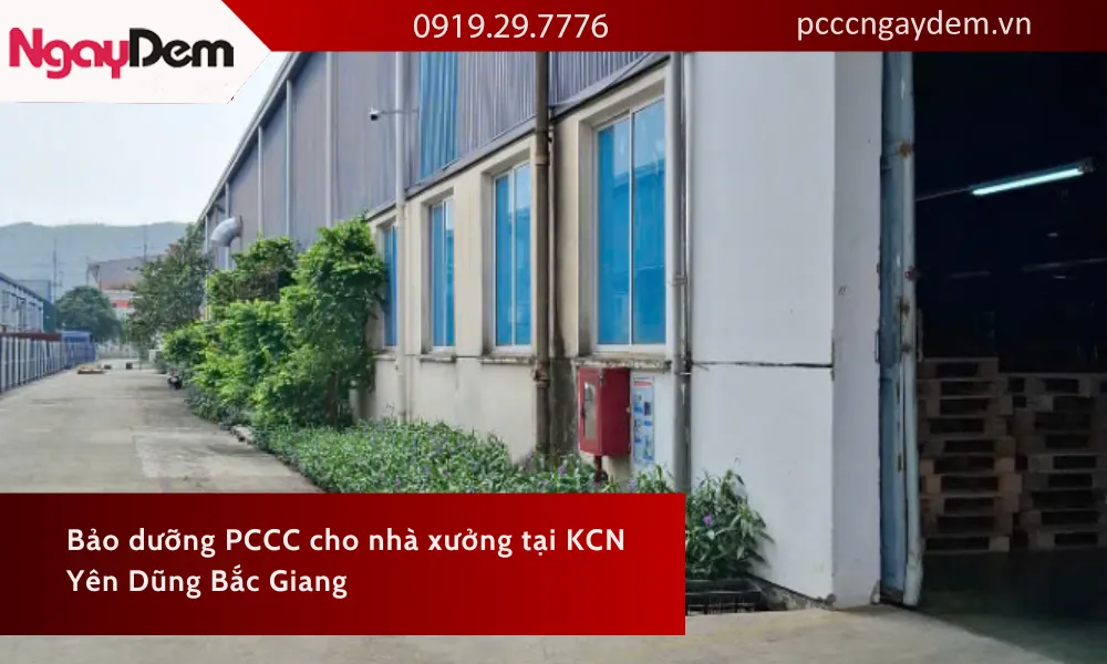 Bảo dưỡng PCCC cho nhà xưởng tại KCN Yên Dũng Bắc Giang