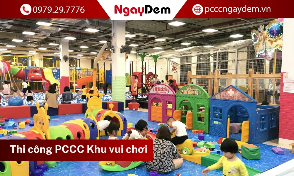 Thi công PCCC Khu vui chơi: Lắp đặt đồng bộ A- Z, chuẩn PCCC Thi công PCCC Khu vui chơi