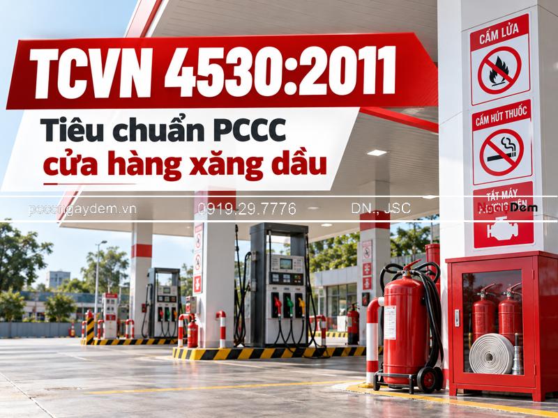 TCVN 4530:2011 - Tiêu chuẩn PCCC cửa hàng xăng dầu đầy đủ Tiêu chuẩn pccc cửa hàng xăng dầu